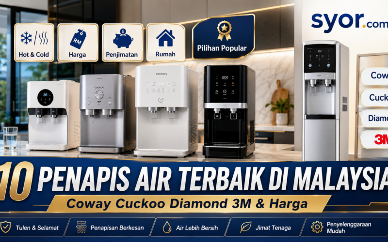 10 Penapis Air Terbaik di Malaysia: Coway Cuckoo Diamond 3M & Harga
