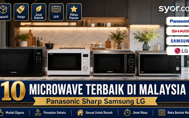 10 Microwave Terbaik di Malaysia: Panasonic Sharp Samsung LG
