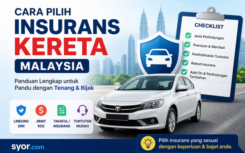 Cara Pilih Insurans Kereta Malaysia β Panduan Lengkap untuk Pemilik Kereta