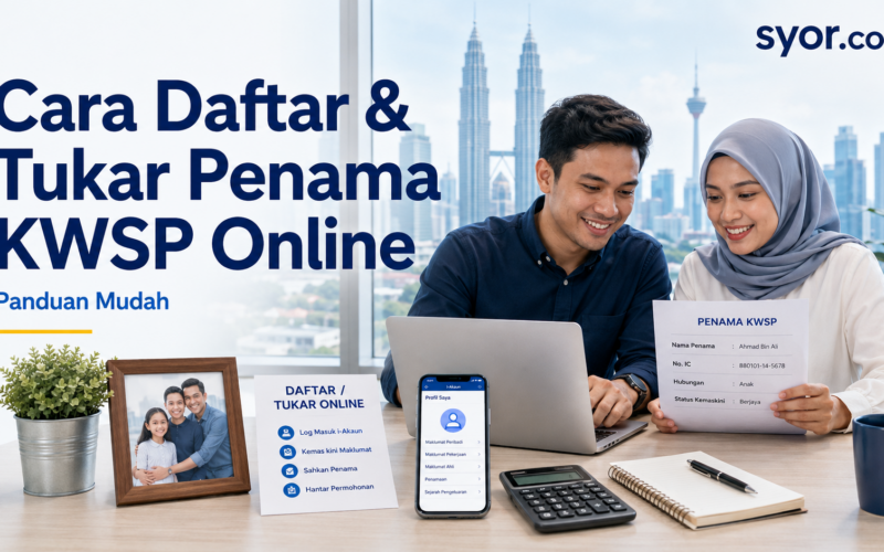 Cara Daftar & Tukar Penama KWSP Online (Mudah)
