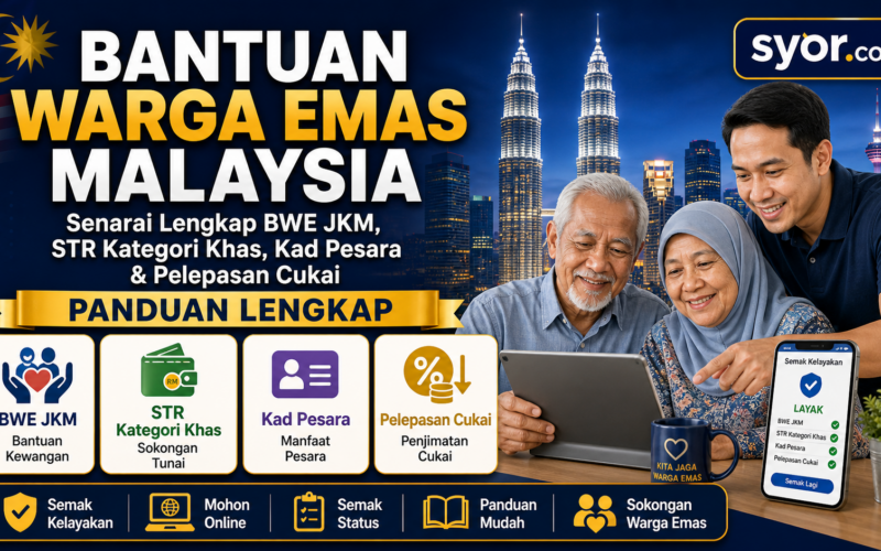 Bantuan Warga Emas Malaysia: Senarai Lengkap BWE JKM, STR Kategori Khas, Kad Pesara & Pelepasan Cukai