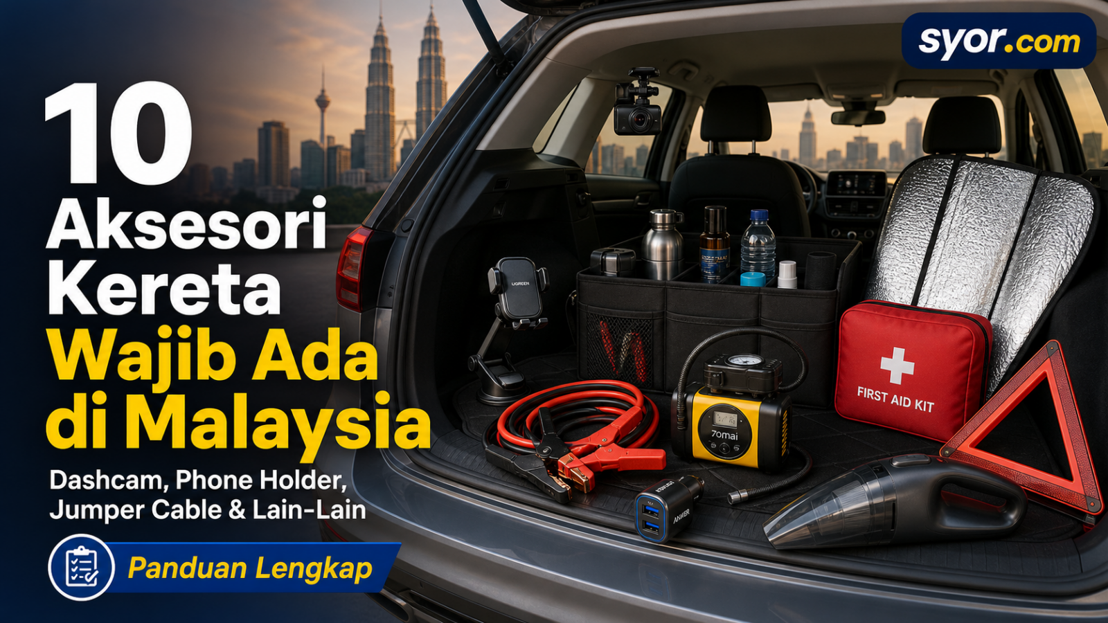 10 Aksesori Kereta Wajib Ada di Malaysia: Dashcam, Phone Holder, Jumper Cable & Lain-Lain — Senarai Lengkap untuk Keselamatan + Keselesaan
