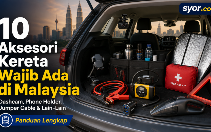 10 Aksesori Kereta Wajib Ada di Malaysia: Dashcam, Phone Holder, Jumper Cable & Lain-Lain — Senarai Lengkap untuk Keselamatan + Keselesaan