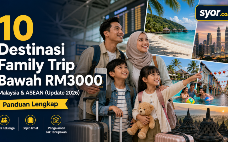 10 Destinasi Family Trip Bawah RM3,000 β Malaysia & ASEAN